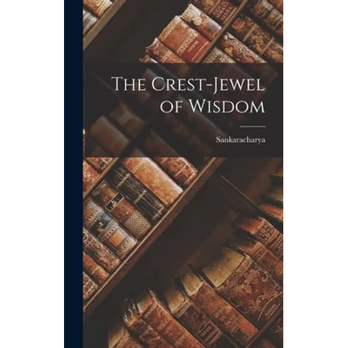 The Crest-Jewel of Wisdom - Hardcover