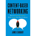 Content-Based Networking: How to Instantly Connect with Anyone You Want to Know - Hardcover