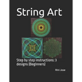 String Art: Step by step instructions: 3 designs (Beginners) - Paperback