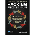 Hacking School Discipline: 9 Ways to Create a Culture of Empathy and Responsibility Using Restorative Justice - Hardcover