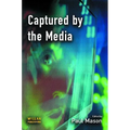 Captured by the Media - Paperback