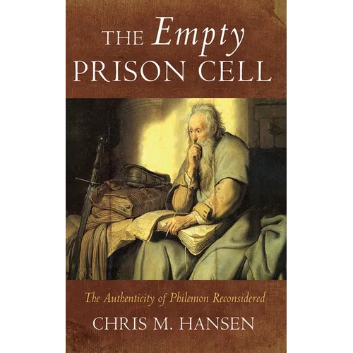 The Empty Prison Cell: The Authenticity of Philemon Reconsidered - Hardcover