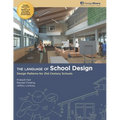 The Language of School Design: Design Patterns for 21st Century Schools - Paperback