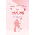 Chemo Dates: Stuff For Married Couples To Do While One Of You Is Sick - Paperback