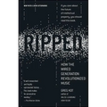 Ripped: How the Wired Generation Revolutionized Music - Paperback