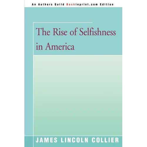 The Rise of Selfishness in America - Paperback
