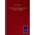 The History and Progress of the Electric Telegraph - Paperback