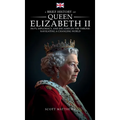 A Brief History of Queen Elizabeth II - Duty, Diplomacy, and Decades on the Throne: Navigating a Changing World - Hardcover