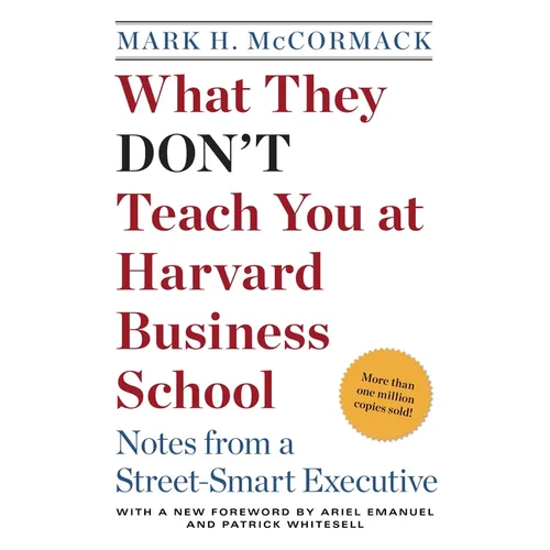 What They Don't Teach You at Harvard Business School: Notes from a Street-Smart Executive - Paperback