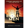 Healing the Hearts of Broken Men - Paperback