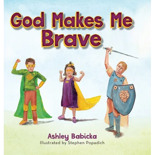God Makes Me Brave - Hardcover