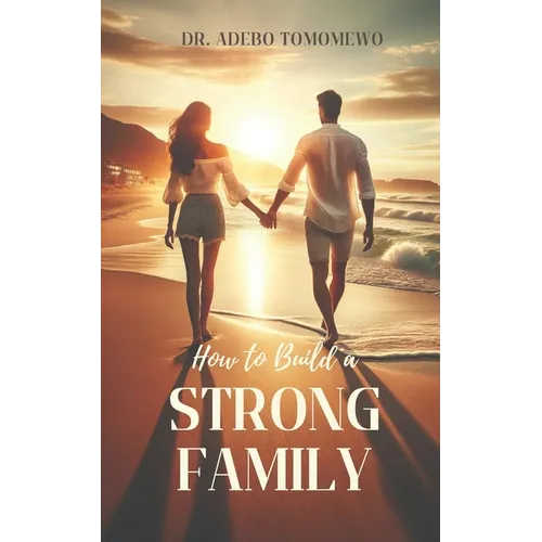 How To Build A Strong Family - Paperback