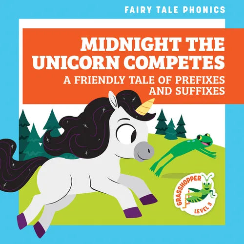 Midnight the Unicorn Competes: A Friendly Tale of Prefixes and Suffixes - Library Binding