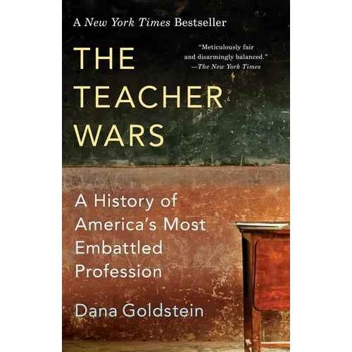 The Teacher Wars: A History of America's Most Embattled Profession - Paperback