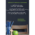 Witness, Specialist, Moderator: The Critical Role of Catholic Educators in Our Changing World - Paperback