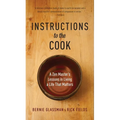 Instructions to the Cook: A Zen Master's Lessons in Living a Life That Matters - Paperback