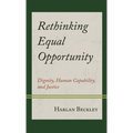 Rethinking Equal Opportunity: Dignity, Human Capability, and Justice - Paperback