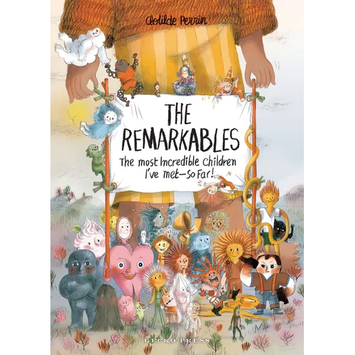The Remarkables: The Most Incredible Children I've Met -- So Far! - Hardcover
