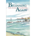 Beginning Again: Further Adventures of a Loyalist Family - Paperback