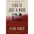 Fear Is Just a Word: A Missing Daughter and a Mother's Quest for Justice - Paperback