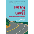 Passing on Curves: While Death Rides Shotgun - Paperback