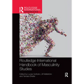 Routledge International Handbook of Masculinity Studies - Paperback
