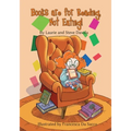 Books are for Reading, Not Eating! - Paperback