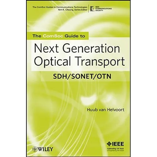 The Comsoc Guide to Next Generation Optical Transport: Sdh/Sonet/Otn - Paperback