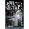Haunted Ocean City and Berlin - Hardcover