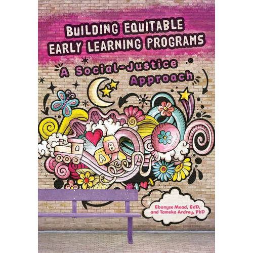Building Equitable Early Learning Programs: A Social-Justice Approach - Paperback