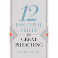 12 Essential Skills for Great Preaching - Paperback