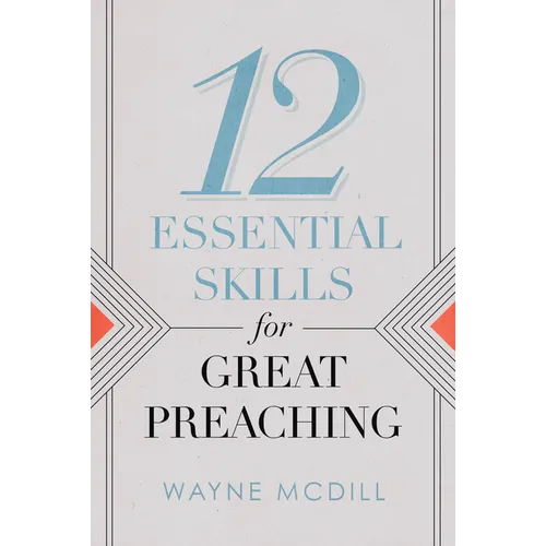 12 Essential Skills for Great Preaching - Paperback