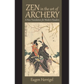 Zen in the Art of Archery: A New Translation for Modern Readers - Paperback
