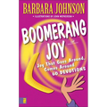 Boomerang Joy: Joy That Goes Around, Comes Around - Paperback