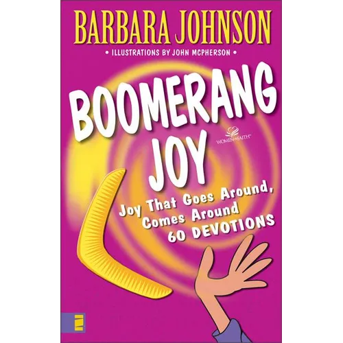 Boomerang Joy: Joy That Goes Around, Comes Around - Paperback