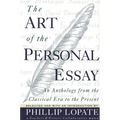 The Art of the Personal Essay: An Anthology from the Classical Era to the Present - Paperback
