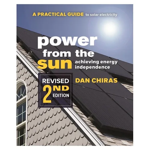Power from the Sun - 2nd Edition: A Practical Guide to Solar Electricity - Revised 2nd Edition - Paperback