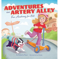 Adventures on Artery Alley: Fun Anatomy for Kids - Hardcover