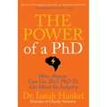 The Power of a PhD: How Anyone Can Use Their PhD to Get Hired in Industry - Paperback