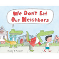 We Don't Eat Our Neighbors - Hardcover