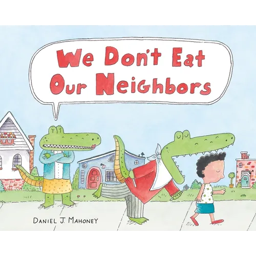 We Don't Eat Our Neighbors - Hardcover