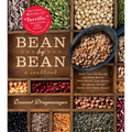 Bean by Bean: A Cookbook: More Than 175 Recipes for Fresh Beans, Dried Beans, Cool Beans, Hot Beans, Savory Beans, Even Sweet Beans! - Paperback