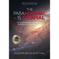 The Paranormal Is Normal: The Science Validation to Reincarnation, the Paranormal and your Immortality - Paperback