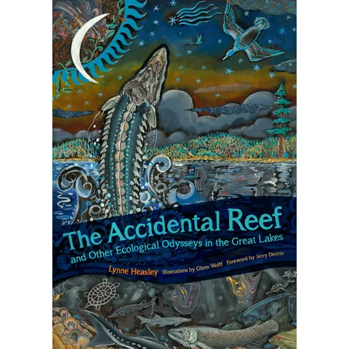 The Accidental Reef and Other Ecological Odysseys in the Great Lakes - Paperback