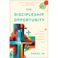 The Discipleship Opportunity: Leading a Great-Commission Church in a Post-Everything World - Paperback