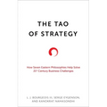 The Tao of Strategy: How Seven Eastern Philosophies Help Solve Twenty-First-Century Business Challenges - Hardcover