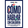 Cómo hablar con cualquiera: 9 consejos secretos para mejorar la comunicación, las charlas, dominar las habilidades sociales y tener conversaciones int - Paperback