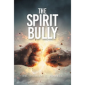 The Spirit Bully - Paperback