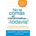 No te comas el marshmallow...todavía: El secreto para conquistar las recompensas mas dulces de lavida = Don't Eat the Marshmallow...Yet! - Paperback