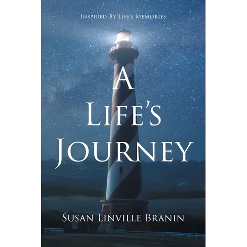 A Life's Journey: Inspired By Life's Memories - Paperback